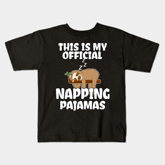 This is my Official Napping Pajamas, Cute Sloth Costume Gift Kids T-Shirt by Printofi.com